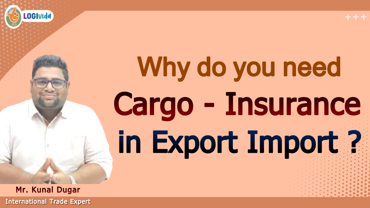 Why do you need Cargo - Insurance in Export Import | Mr. Kunal Dugar