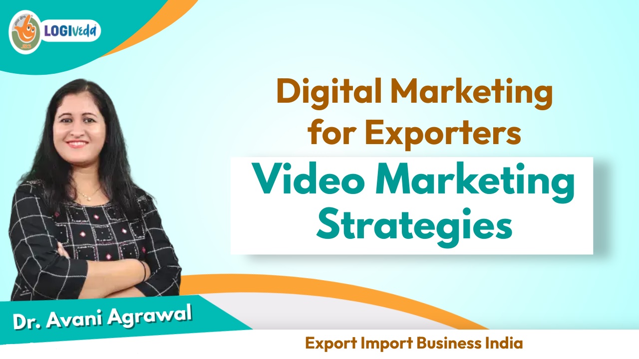 Digital Marketing for Exporters Video Marketing Strategies | Avani Agrawal |