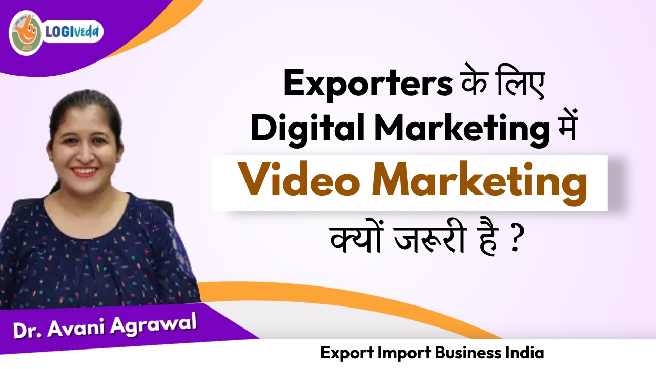 Exporters ke liye Digital Marketing me Video Marketing kyon Jaroori hai? | Avani Agrawal |