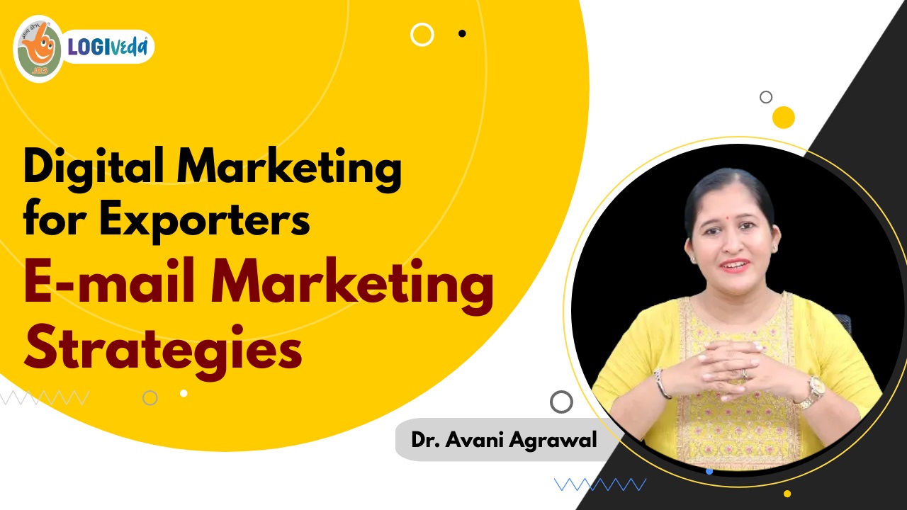 Digital Marketing for Exporters E mail Marketing Strategies | Avani Agrawal |