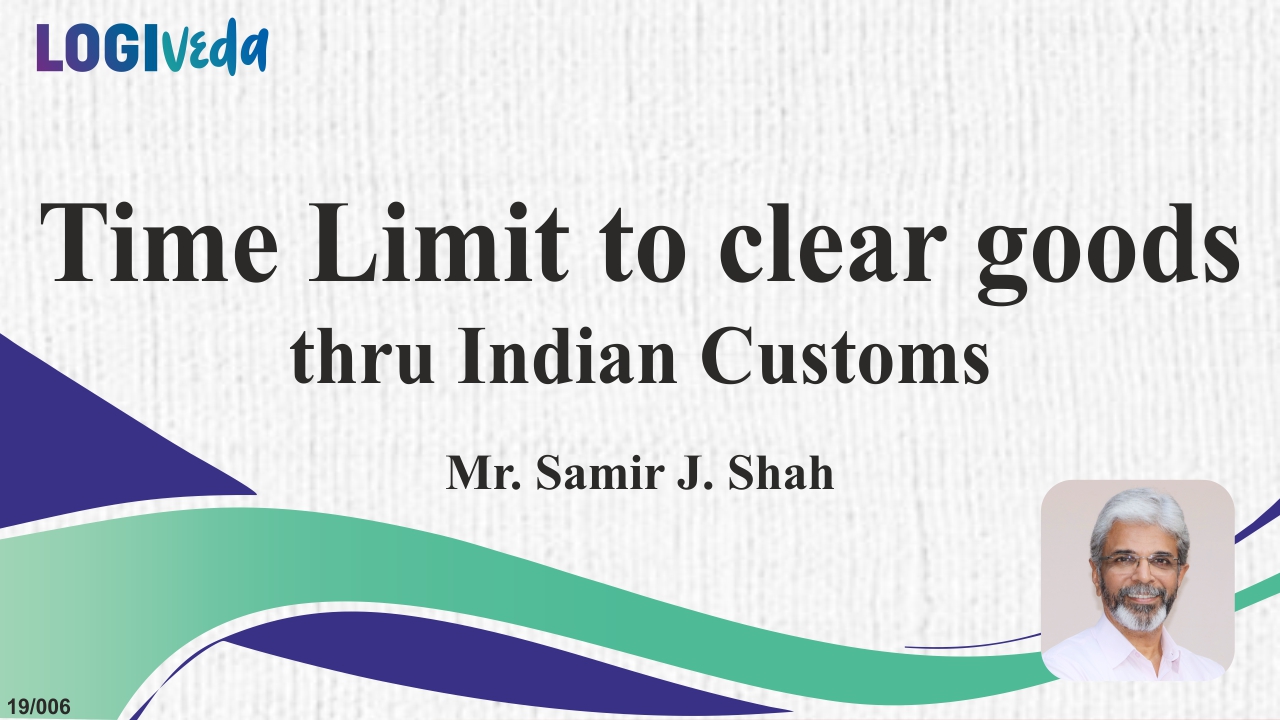 Time limit to clear goods through Indian Customs | Customs Clearance