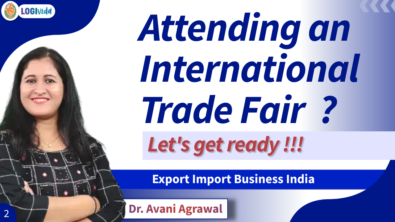 Attending an International Trade Fair? Let's get ready! Export Import Business - Dr. Avani Agrawal