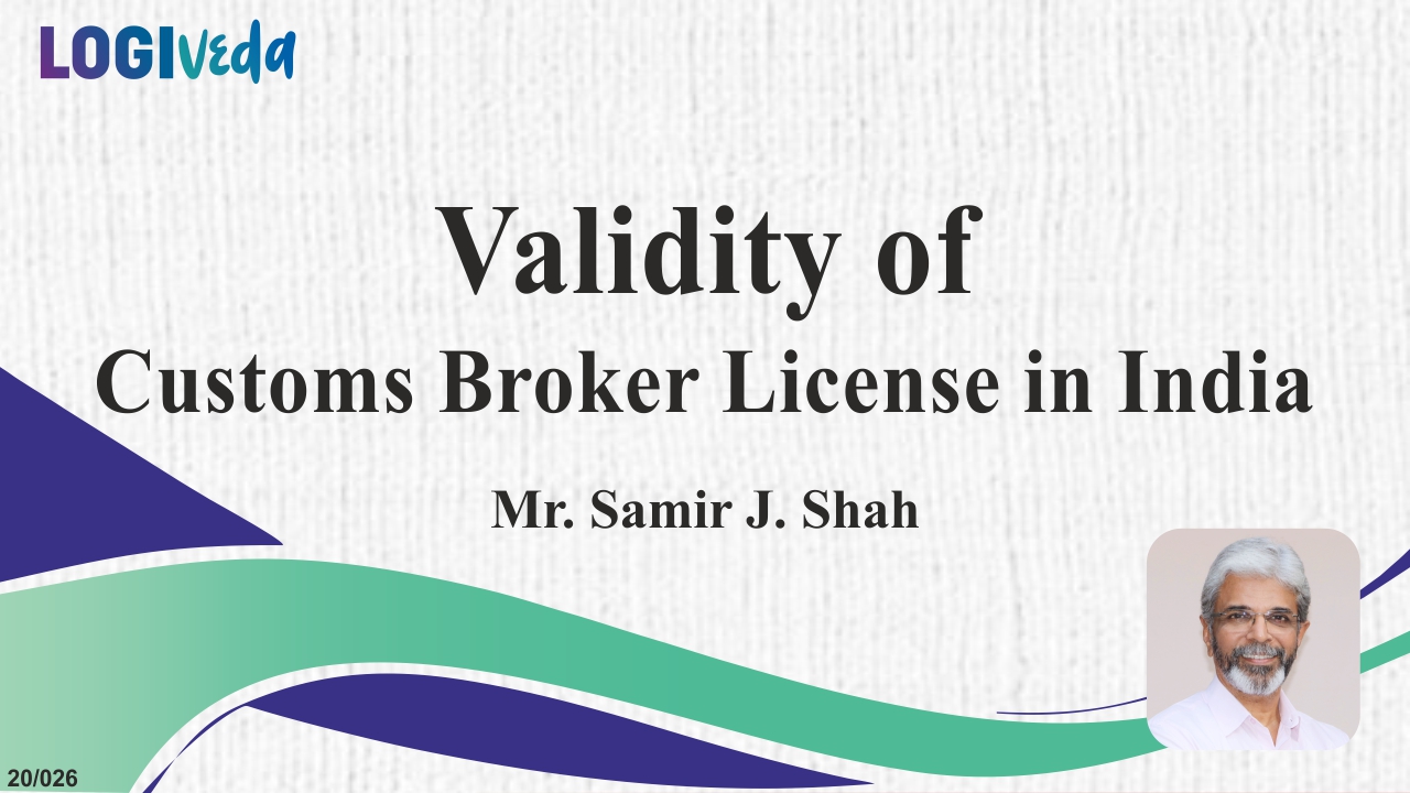 Validity of Customs Broker License in India - English | Samir J Shah