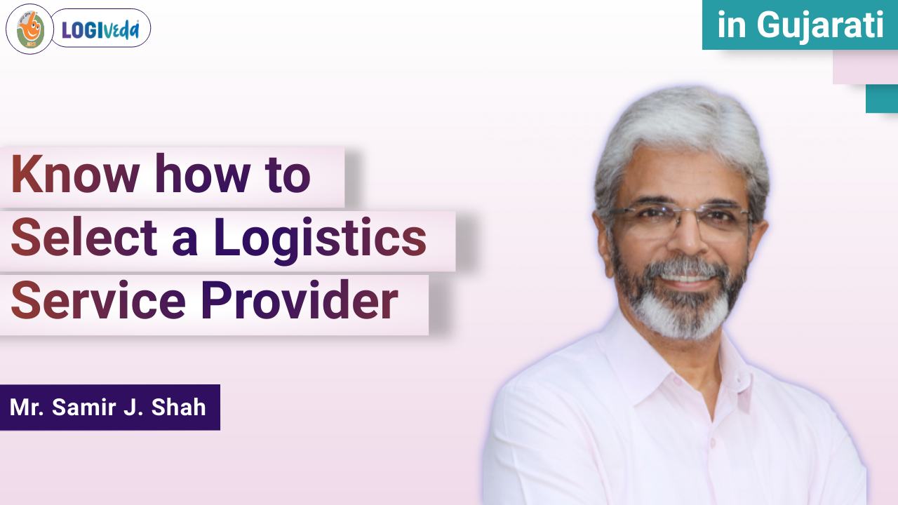 How to Select a Logistics Service Provider in Gujarati | Mr. Samir J. Shah