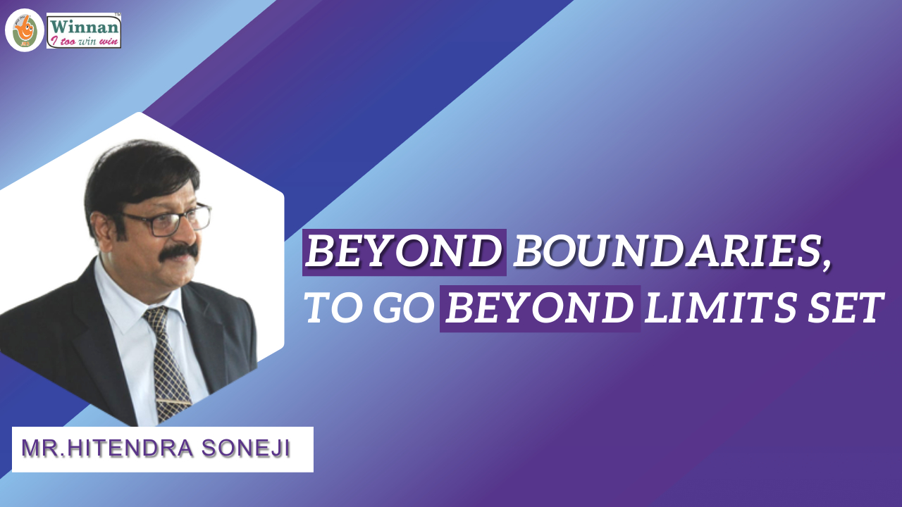 Beyond Boundaries, to go Beyond Limits Set | Mr. Hitendra Soneji