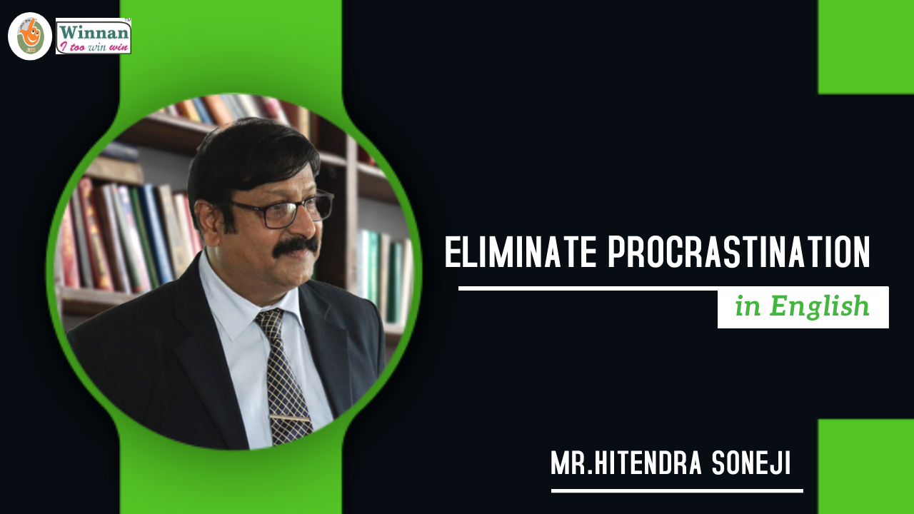 Eliminate Procrastination | Mr. Hitendra Soneji