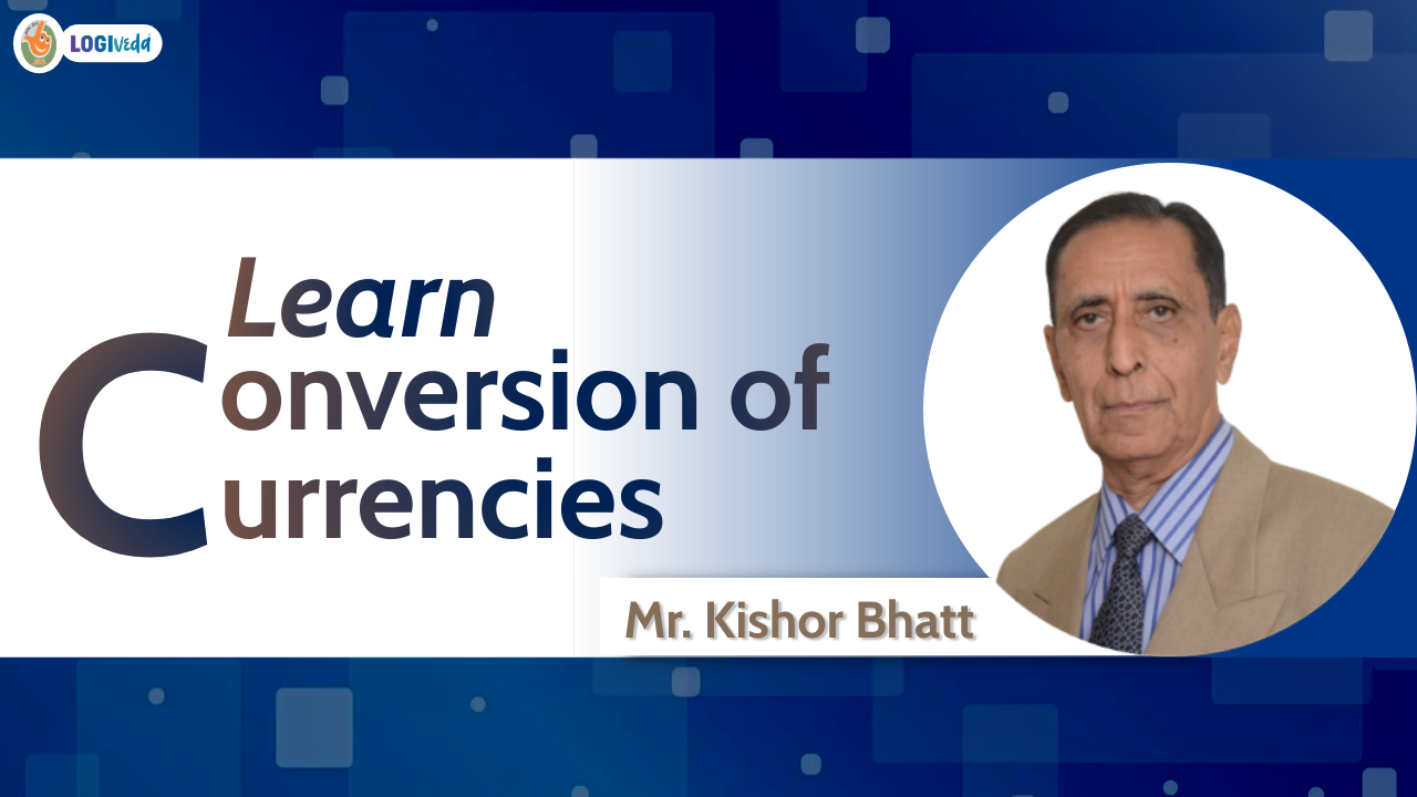 Learn Conversion of Currencies | Mr. Kishor Bhatt