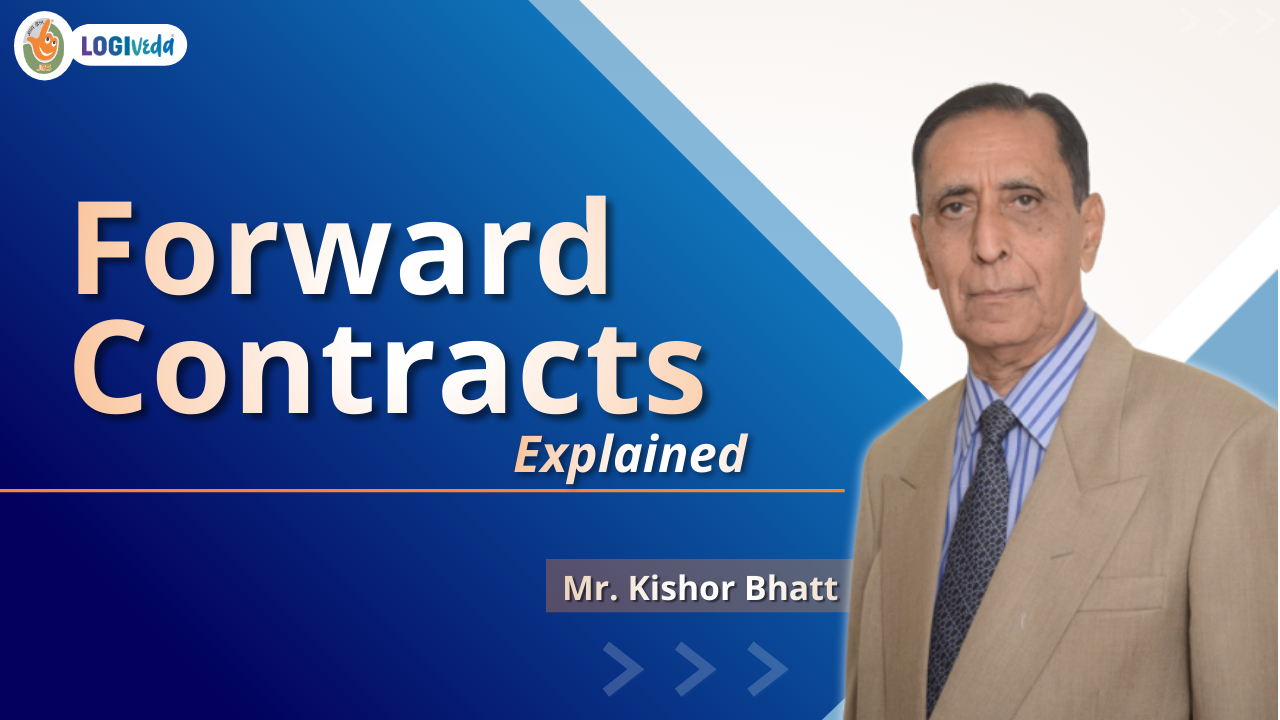 Forward Contracts Explained | Mr. Kishor Bhatt