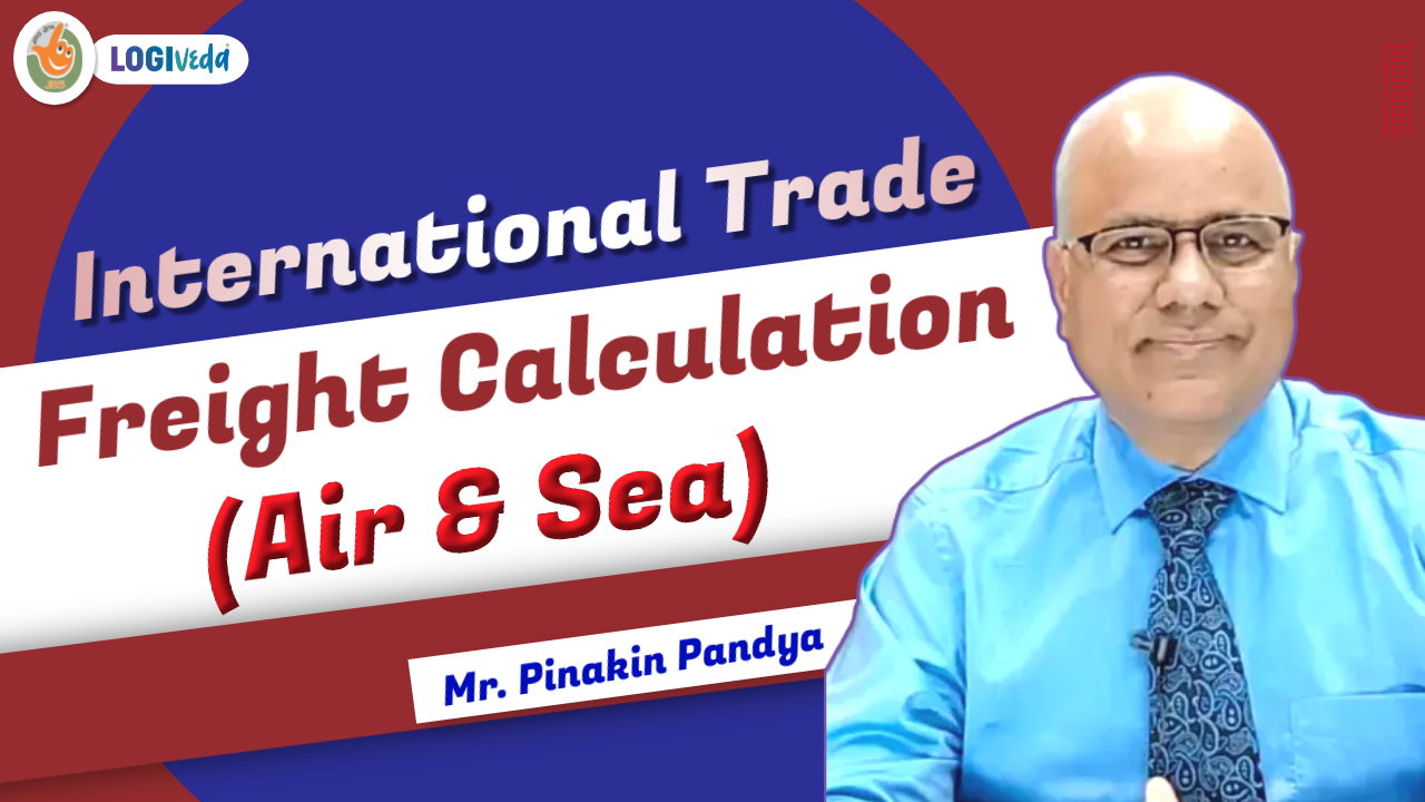 International Trade | Freight Calculation (Air & Sea) | Mr. Pinakin Pandya