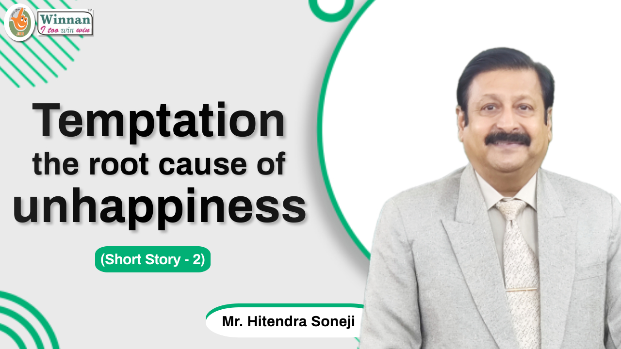 Temptation the root cause of unhappiness | Short story 2 | Mr. Hitendra Soneji