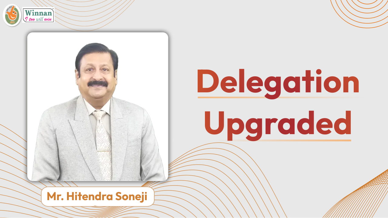 Delegation Upgraded - Mr. Hitendra Soneji