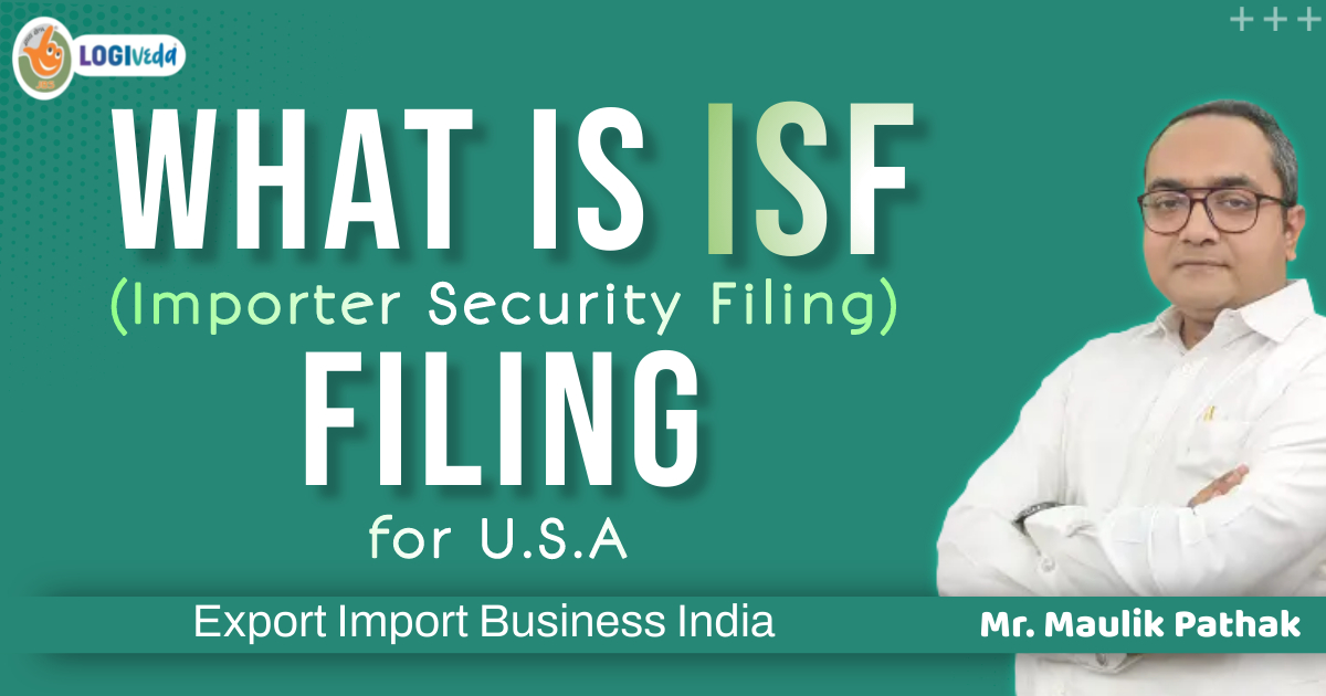 What is ISF Filing | Export Import Business India | Mr. Maulik Pathak
