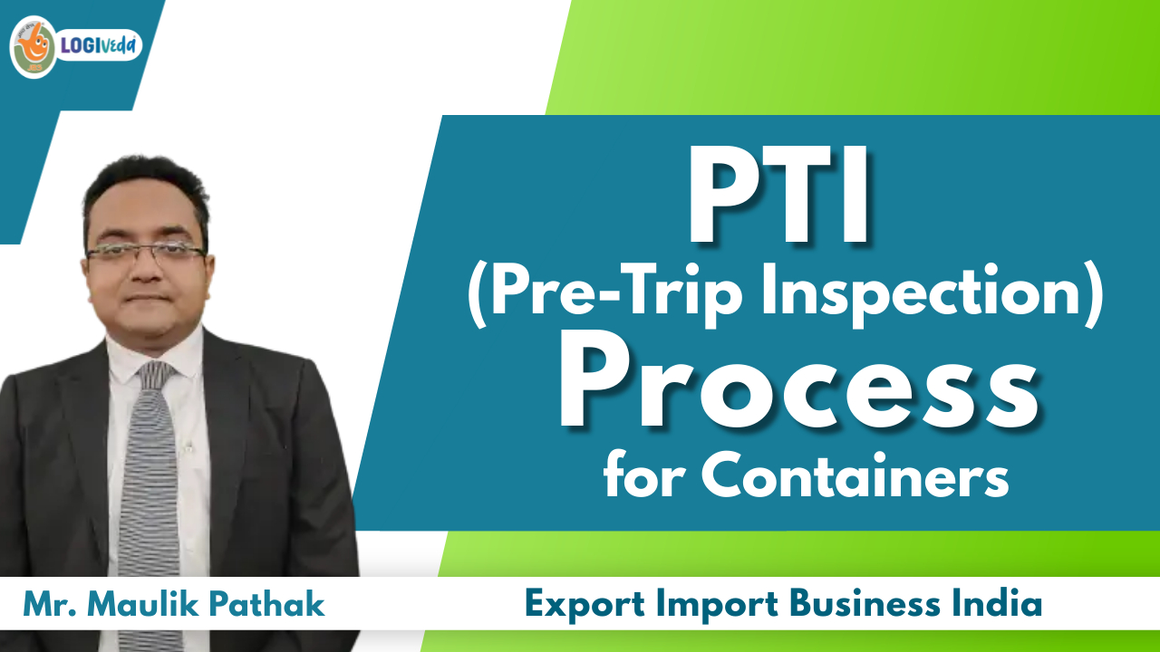PTI Process (Pre-Trip Inspection) for Containers | Export Import Business India | Mr. Maulik Pathak
