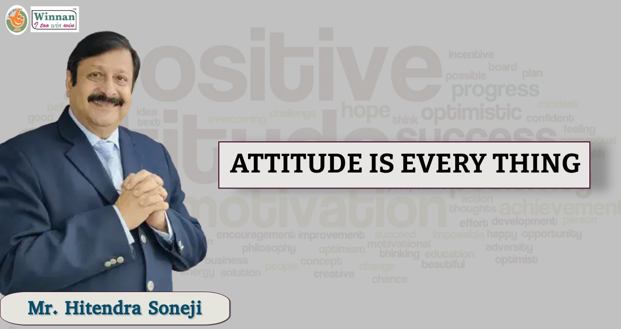 Attitude is every thing | Mr. Hitendra Soneji