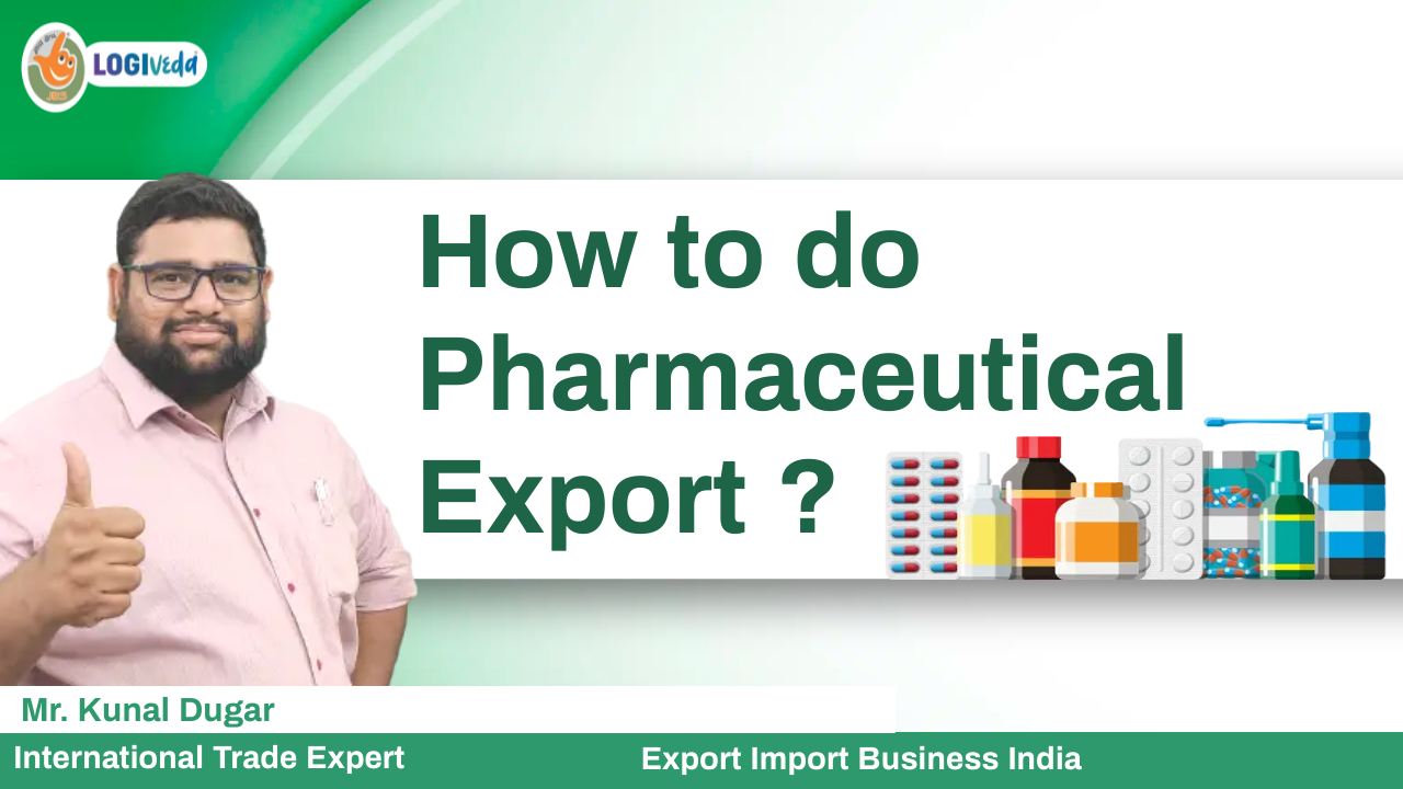 How to do Pharmaceutical Export ? Export Import Business India | Mr. Kunal Dugar