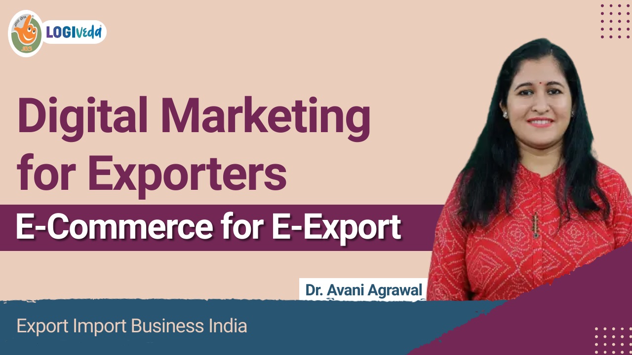 Digital Marketing for Exporters E-Commerce for E-Export | Export Import | Dr. Avani Agrawal