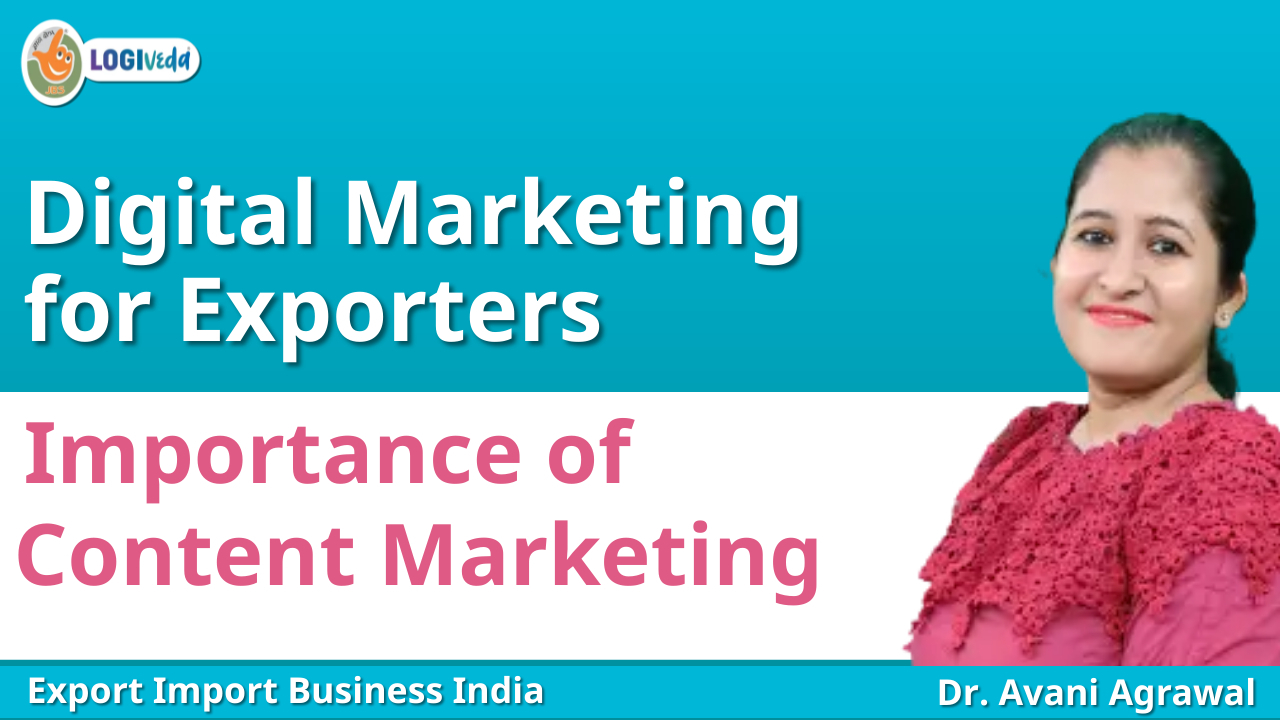 Digital Marketing for Exporters Importance of Content Marketing | Dr. Avani Agrawal