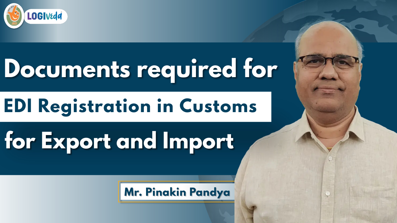 Documents required for EDI Registration in Customs for Export and Import | Mr. Pinakin Pandya