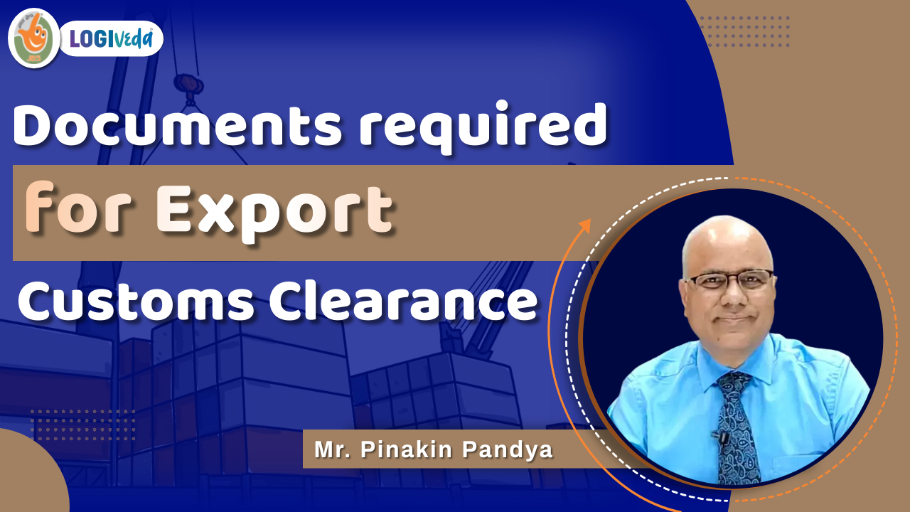 Documents required for Export Customs Clearance | Mr. Pinakin Pandya