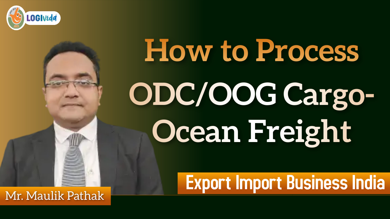 How to Process ODC/OOG Cargo-Ocean Freight | Export Import Business India | Mr. Maulik Pathak