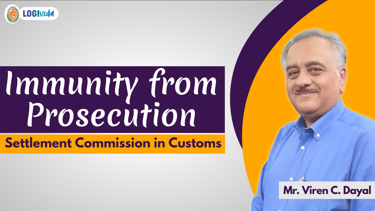 Immunity from Prosecution Settlement Commission in Customs | Mr. Viren C. Dayal