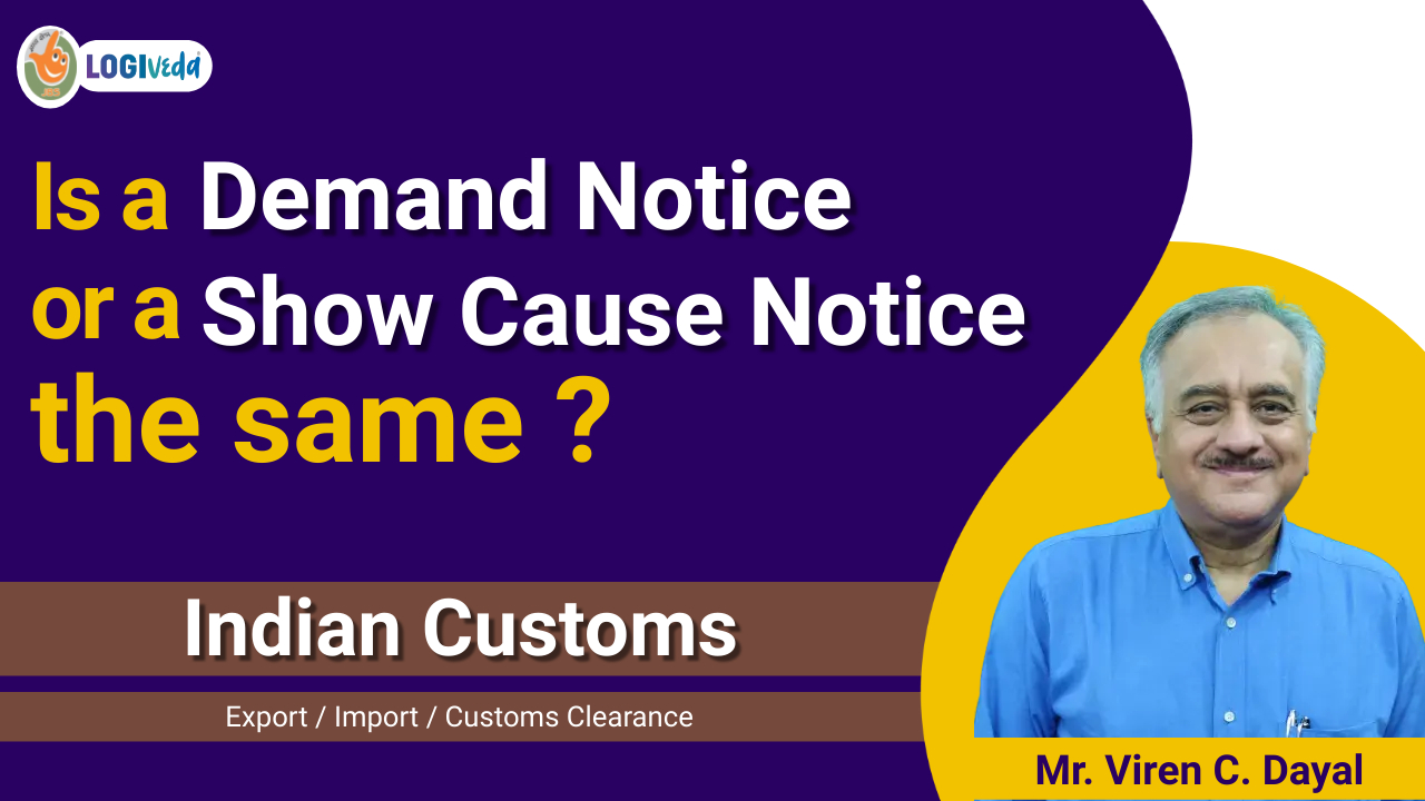 Is a Demand Notice or a Show Cause Notice the same? Indian Cus.| Export-Import | Mr. Viren C. Dayal