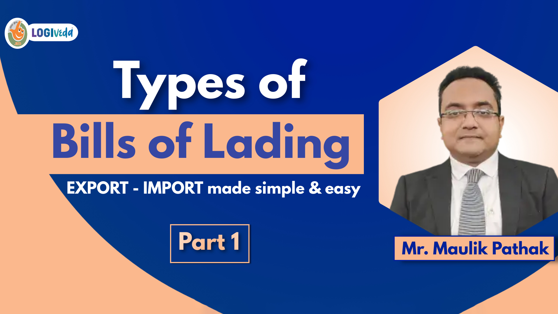 Types of Bills of Lading | Export - Import made simple and easy | Part 1 | Mr. Maulik Pathak