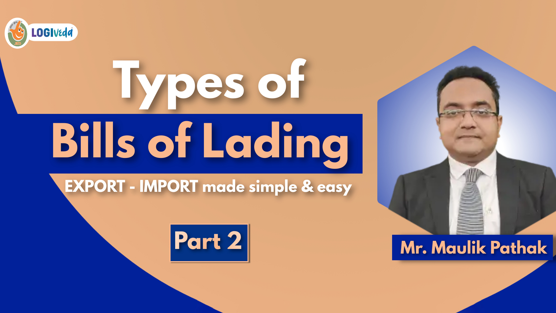 Types of Bills of Lading | Export - Import made simple and easy | Part 2 | Mr. Maulik Pathak