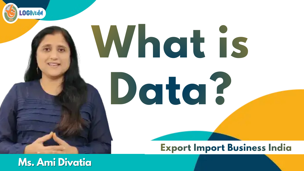 What is Data? Export Import Business India | Ms. Ami Divatia