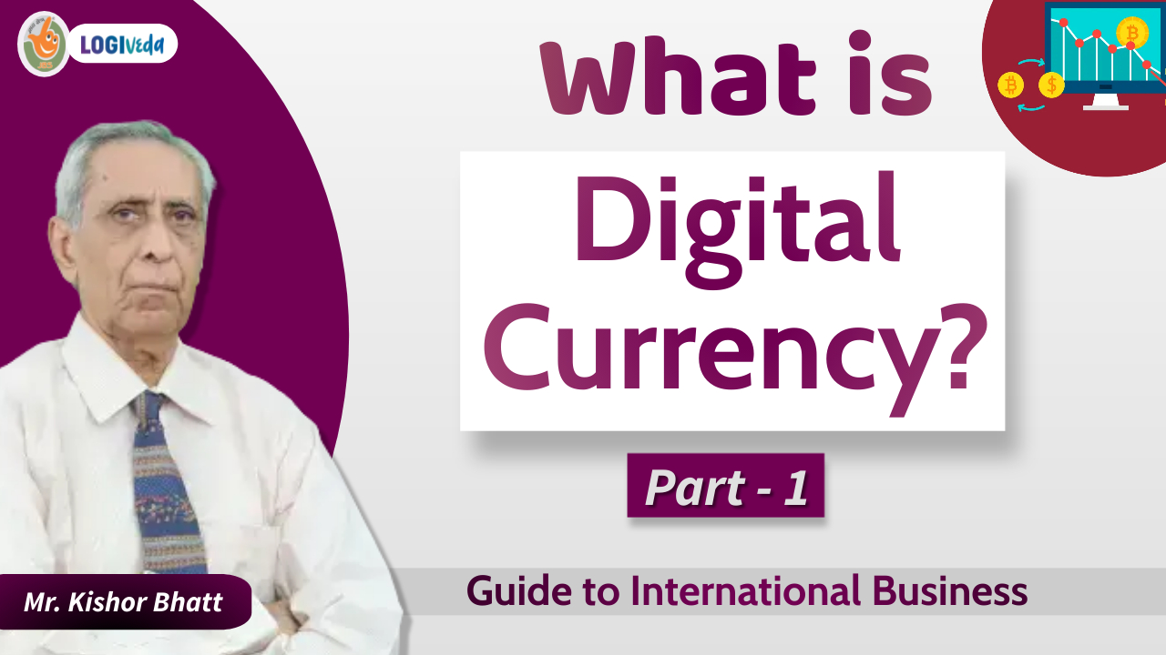 What is Digital Currency? | Part-1 | Guide to International Business | Mr. Kishor Bhatt