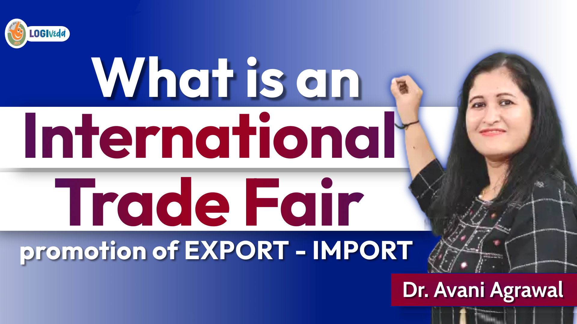 What is an International Trade Fair | Promotion of EXPORT - IMPORT | Dr. Avani Agrawal