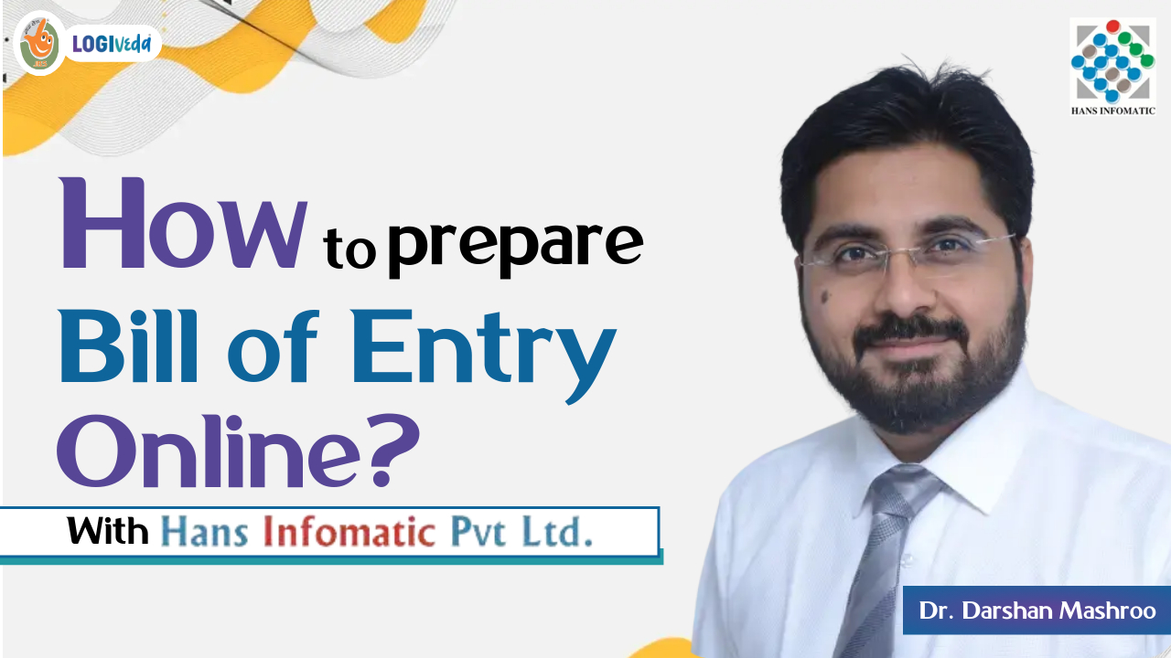 How to prepare Bill of Entry Online - With Hans Infomatics Pvt. Ltd | Dr. Darshan Mashroo