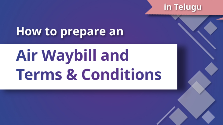 How to Prepare an Air Waybill and Terms and Conditions - Telugu